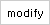 Modify